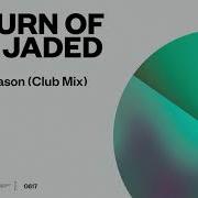 Return Of The Jaded Be The Reason Return Of The Jaded Club Mix