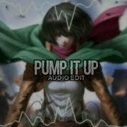 Pump It Up Audio Edit