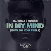 D Angello Francis In My Mind How Do You Feel Extended Mix