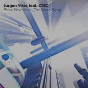 Jurgen Vries Feat Cmc The Opera Song Brave New World Extended Mix