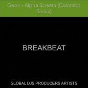 Geon Alpha Scream Colombo Remix