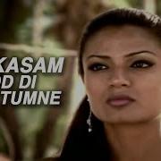 Agam Kumar Nigam Har Kasam Tod Di Aaj Tumne