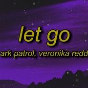 Let Go Ark Patrol Lyrics