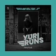 Yuri Runs Rock And Roll Feat Jt Official Music Video