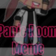 Panic Room Meme Gacha Life Old