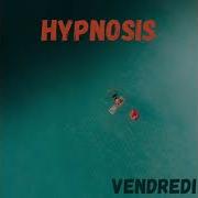 Vendredi Hypnosis