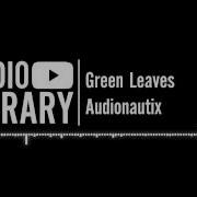 Green Leaves Audionautix