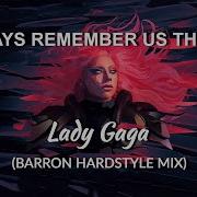 Lady Gaga Always Remember Us This Way Mr Marius Video Deep House