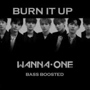 Wanna One Burn It Up Bass Boosted