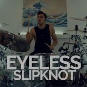 Slipknot Eyeless Drum Cover