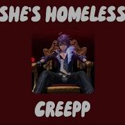 She S Homeless Creep P Lyrics