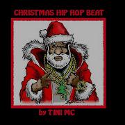 Christmas Hip Hop Beat Tini Mc