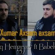 Xumar Axsam Axsam От Sadiq Hemzeyev