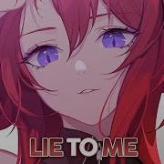 Riell Lie To Me Nightcore