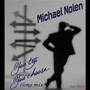 Michael Nolen You Try You Choose