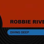 Robbie Rivera Diving Deep Extended Mix