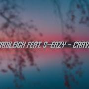 Danileigh Cravin Перевод Feat G Eazy Перевод На Русский