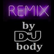 Dj Body Remix