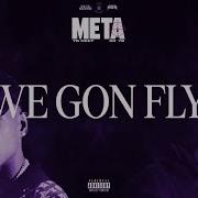 We Gone Fly