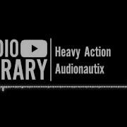 Heavy Action By Audionautix