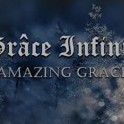 Grace Infini Amazing Grace