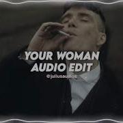 Your Woman Edit Audio