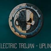 Electric Trojan Uplink