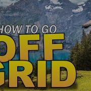 How I Go Off Grid