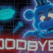 Fnaf Song Goodbye