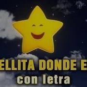 Estrellita Donde Estas Con Letra En Español Canciones Infantiles