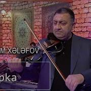 Meherrem Xelefov Skripka