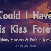 Enrique Iglesias Whitney Houston Could I Have This Kiss Forever Lyrics