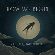 Studio Dad How We Begin Studio Dad Club Remix