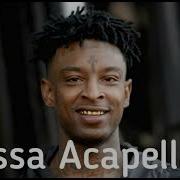 21 Savage No Heart Acapella Not Clickbait