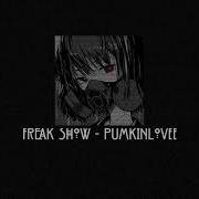 Freak Show Punkinloveee Slowed 8D