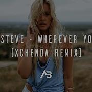 Adam Steve Wherever You Are Xchenda Remix