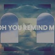 You Remind Me Feat Stanaj