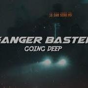 Going Deep Ganger Baster