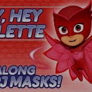 Pj Masks Hey Hey Owlette Colorful