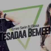 Emre Serin Ft Elissa Tesadaa Bemeen Remix