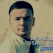 Otash Xijron Arazlama Оташ Хижрон Аразлама Music Version