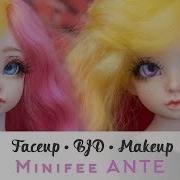 Bjd Роспись Куклы Минифи Анте Мейкап Фейсап Бжд Bjd Ooak Minifee Ante Урок От Willstore