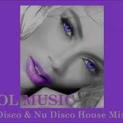 Cool Music Lounge Disco Nu Disco Mix Vol 22