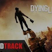 Dying Light 2 Original Soundtrack Theme Song