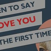 Say I Love You First