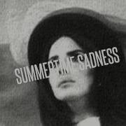 Summertime Sadness Extended Version От Lana Del Rey