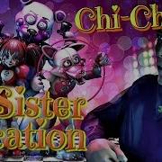 Chi Chi At Sister Location