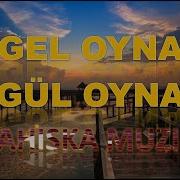 Ahiska Müzik Gel Oyna Gül Oyna 2019