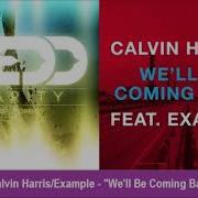 Zedd Foxes Calvin Harris Example We Ll Be Coming Back For Clarity