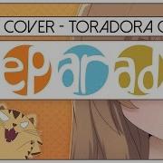 English Cover Pre Parade Toradora Op1 Shellah